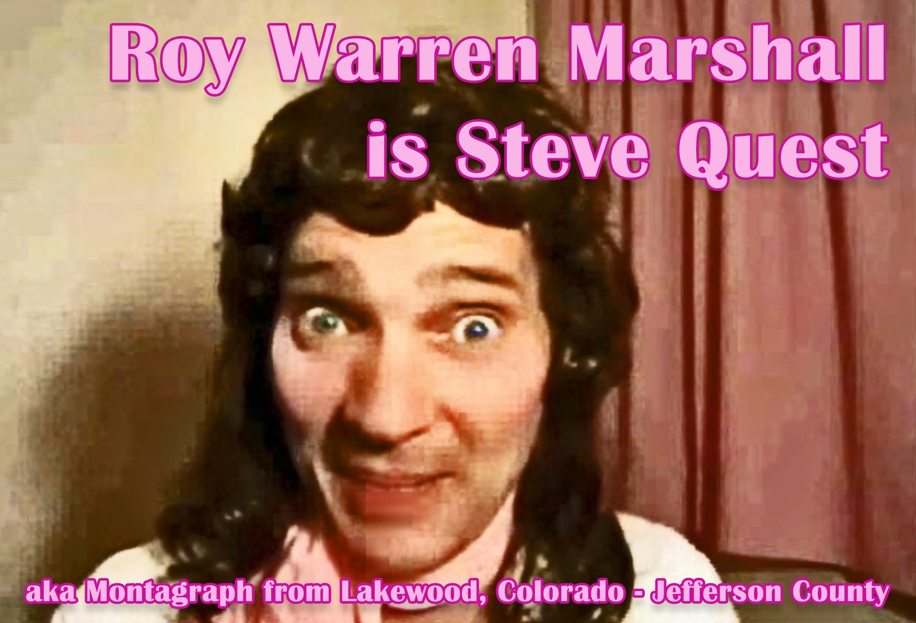 Steve Quest is Roy Warren Marshall aka Montagraph