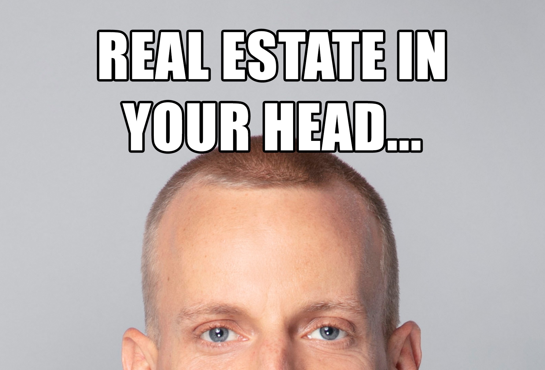 Justin Harvey - Real Estate in Your Head